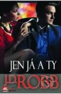 Kniha: Jen ty a já (J.D. Robb). Alpress, 2016 Kniha: Jen ty a já (J.D. Robb). Alpress, 2016