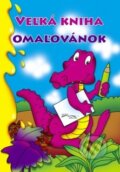 Kniha: Veľká kniha omaľovánok (Foni book). Foni book, 2014 Kniha: Veľká kniha omaľovánok (Foni book). Foni book, 2014