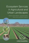 Ecosystem Services in Agricultural and Urban Landscapes - Stephen Wratten, Wiley-Blackwell, 2013