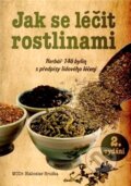 Kniha: Jak se léčit rostlinami (Blahoslav Hruška). Ottovo nakladatelství, 2011 Kniha: Jak se léčit rostlinami (Blahoslav Hruška). Ottovo nakladatelství, 2011