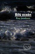 Bílý oceán - Roy Jacobsen, Pistorius & Olšanská, 2016