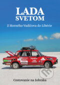 Kniha: Lada Svetom 1 - Z Horného Vadičova do Libérie (Marián Grofčík). Lada svetom, o.z., 2016 Kniha: Lada Svetom 1 - Z Horného Vadičova do Libérie (Marián Grofčík). Lada svetom, o.z., 2016