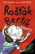 Kniha: Rošťák Bertík: Tesákyyy! (Alan MacDonald). Nava, 2016 Kniha: Rošťák Bertík: Tesákyyy! (Alan MacDonald). Nava, 2016