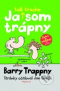 Kniha: Barry Trappny: Ja tak trochu som trápny (Jim Smith). Albatros SK, 2016 Kniha: Barry Trappny: Ja tak trochu som trápny (Jim Smith). Albatros SK, 2016