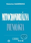 Kniha: Mitochondriálna imunológia (Katarína Gazdíková). Herba, 2023 Kniha: Mitochondriálna imunológia (Katarína Gazdíková). Herba, 2023