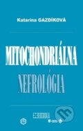 Kniha: Mitochondriálna nefrológia (Katarína Gazdíková). Herba, 2023 Kniha: Mitochondriálna nefrológia (Katarína Gazdíková). Herba, 2023