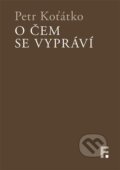 Kniha: O čem se vypráví (Petr Koťátko). Filosofia, 2023 Kniha: O čem se vypráví (Petr Koťátko). Filosofia, 2023