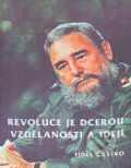 Kniha: Revoluce je dcerou vzdělanosti a idejí : projev pronesený v Aula Magna Ústřední univerzitě ve Venezuele 3. února 1999 (Fidel Castro). Orego, 2000 Kniha: Revoluce je dcerou vzdělanosti a idejí : projev pronesený v Aula Magna Ústřední univerzitě ve Venezuele 3. února 1999 (Fidel Castro). Orego, 2000