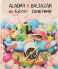 Kniha: Aladár a Baltazár na kolotoči (Daniel Hevier). Mladé letá, 1990 Kniha: Aladár a Baltazár na kolotoči (Daniel Hevier). Mladé letá, 1990