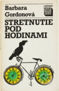 Kniha: Stretnutie pod hodinami (Barbara Gordon). Smena, 1982 Kniha: Stretnutie pod hodinami (Barbara Gordon). Smena, 1982