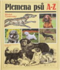 Kniha: Plemena psů A-Z (Michal Císařovský). Brázda, 1995 Kniha: Plemena psů A-Z (Michal Císařovský). Brázda, 1995