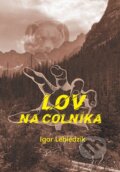 Kniha: Lov na colníka (Igor Lebiedzík), 2023 Kniha: Lov na colníka (Igor Lebiedzík), 2023