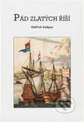 Kniha: Pád zlatých říší (Oldřich Kašpar). , 2004 Kniha: Pád zlatých říší (Oldřich Kašpar). , 2004