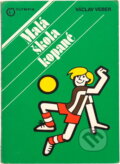 Kniha: Malá škola kopané (Václav Veber). , 1984 Kniha: Malá škola kopané (Václav Veber). , 1984