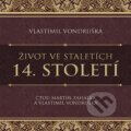 Audiokniha: Život ve staletích - 14. století (Vlastimil Vondruška). Tympanum, 2023 Audiokniha: Život ve staletích - 14. století (Vlastimil Vondruška). Tympanum, 2023
