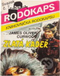 Kniha: Zlatá kadeř (James Oliver Curwood). Ivo Železný, 1992 Kniha: Zlatá kadeř (James Oliver Curwood). Ivo Železný, 1992