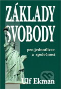 Kniha: Základy svobody - pro jednotlivce a společnost (Ulf Ekman). Postilla, 1996 Kniha: Základy svobody - pro jednotlivce a společnost (Ulf Ekman). Postilla, 1996