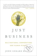 Kniha: Just Business (John Gerard Ruggie). W. W. Norton & Company, 2014 Kniha: Just Business (John Gerard Ruggie). W. W. Norton & Company, 2014