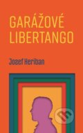 E-kniha: Garážové Libertango (Jozef Heriban), 2023 E-kniha: Garážové Libertango (Jozef Heriban), 2023