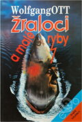 Kniha: Žraloci a malé ryby (Wolfgang Ott). Naše vojsko, 1993 Kniha: Žraloci a malé ryby (Wolfgang Ott). Naše vojsko, 1993