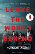 Kniha: Leave the World Behind (Rumaan Alam). Bloomsbury, 2023 Kniha: Leave the World Behind (Rumaan Alam). Bloomsbury, 2023