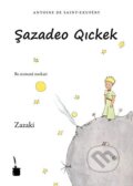 Kniha: Sazadeo Qickek (Antoine de Saint-Exupéry). Tintenfass, 2009 Kniha: Sazadeo Qickek (Antoine de Saint-Exupéry). Tintenfass, 2009