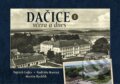 Kniha: Dačice včera a dnes I. (Martin Rychlík). Tváře, 2023 Kniha: Dačice včera a dnes I. (Martin Rychlík). Tváře, 2023