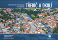 Kniha: Třebíč a okolí z nebe (Ondřej Ždichynec, Radek Štěrba a Radka Srněnská). Malované Mapy, 2023 Kniha: Třebíč a okolí z nebe (Ondřej Ždichynec, Radek Štěrba a Radka Srněnská). Malované Mapy, 2023