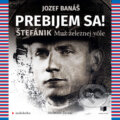 Audiokniha: Prebijem sa! Štefánik (Jozef Banáš), 2023 Audiokniha: Prebijem sa! Štefánik (Jozef Banáš), 2023