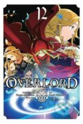 Overlord 12 - Kugane Maruyama, Satoshi Oshio, Hugin Miyama (ilustrátor), so-bin (ilustrátor), Yen Press, 2020