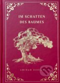 Kniha: Im Schatten des Baumes (Aminah Dobias). DOBIAS INTERNATIONAL, 2023 Kniha: Im Schatten des Baumes (Aminah Dobias). DOBIAS INTERNATIONAL, 2023