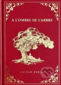 Kniha: A l’ombre de l’arbre (Aminah Dobias). DOBIAS INTERNATIONAL, 2023 Kniha: A l’ombre de l’arbre (Aminah Dobias). DOBIAS INTERNATIONAL, 2023