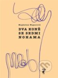 Kniha: Dva koně se sedmi nohama (Magdalena Wagnerová). Havran, 2024 Kniha: Dva koně se sedmi nohama (Magdalena Wagnerová). Havran, 2024