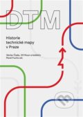 Kniha: DTM - Historie technické mapy v Praze (Václav Čada). Institut plánování a rozvoje hl. m. Prahy, 2023 Kniha: DTM - Historie technické mapy v Praze (Václav Čada). Institut plánování a rozvoje hl. m. Prahy, 2023