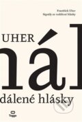 Kniha: Signály ze vzdálené hlásky (František Uher). Togga, 2024 Kniha: Signály ze vzdálené hlásky (František Uher). Togga, 2024