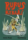 Kniha: Rufus rybaří (Jaroslav Tvrdoň). Baobab, 2023 Kniha: Rufus rybaří (Jaroslav Tvrdoň). Baobab, 2023
