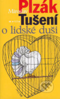 Kniha: Tušení o lidské duši (Miroslav Plzák). Motto, 2005 Kniha: Tušení o lidské duši (Miroslav Plzák). Motto, 2005