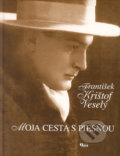 Moja cesta s piesňou - František Krištof Veselý, 2006
