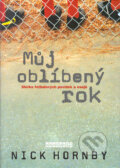 Kniha: Můj oblíbený rok (Nick Hornby). BB/art, 2005 Kniha: Můj oblíbený rok (Nick Hornby). BB/art, 2005