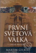 Kniha: První světová válka (Martin Gilbert). BB/art, 2005 Kniha: První světová válka (Martin Gilbert). BB/art, 2005