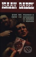 Kniha: Ako to chodilo v Odese (Isaac Babeľ). Slovart, 2006 Kniha: Ako to chodilo v Odese (Isaac Babeľ). Slovart, 2006