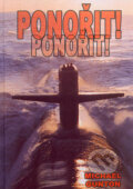 Kniha: Ponořit! Ponořit! (Michael Gunton). Deus, 2005 Kniha: Ponořit! Ponořit! (Michael Gunton). Deus, 2005