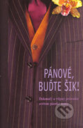 Kniha: Pánové, buďte šik! (Corinne Lechevalierová). Metafora, 2005 Kniha: Pánové, buďte šik! (Corinne Lechevalierová). Metafora, 2005