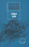 Kniha: Jako rak (Günter Grass). Atlantis, 2005 Kniha: Jako rak (Günter Grass). Atlantis, 2005