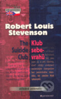 Kniha: The Suicide Club / Klub sebevrahů (Robert Louis Stevenson). Garamond, 2006 Kniha: The Suicide Club / Klub sebevrahů (Robert Louis Stevenson). Garamond, 2006
