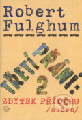 Kniha: Třetí přání 2. (Robert Fulghum). Argo, 2005 Kniha: Třetí přání 2. (Robert Fulghum). Argo, 2005