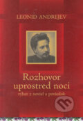Kniha: Rozhovor uprostred noci (Leonid Andrejev). Vydavateľstvo Spolku slovenských spisovateľov, 2004 Kniha: Rozhovor uprostred noci (Leonid Andrejev). Vydavateľstvo Spolku slovenských spisovateľov, 2004
