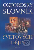 Kniha: Oxfordský slovník světových dějin (Academia). Academia, 2005 Kniha: Oxfordský slovník světových dějin (Academia). Academia, 2005