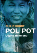 Pol Pot - Dějiny zlého snu - Philip Short, BB/art, 2005