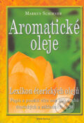 Kniha: Aromatické oleje (Markus Schirner). Fontána, 2005 Kniha: Aromatické oleje (Markus Schirner). Fontána, 2005